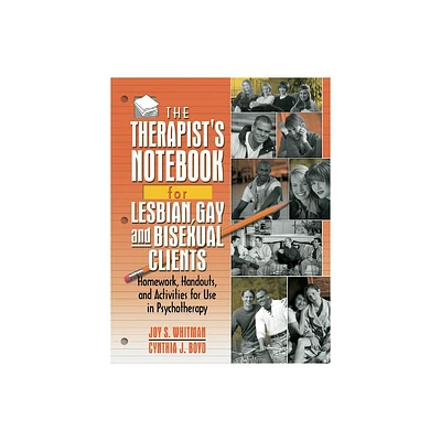 The Therapists Notebook for Lesbian, Gay, and Bisexual Clients - (Haworth Practical Practice in Mental Health) by Joy S Whitman & Cynthia J Boyd