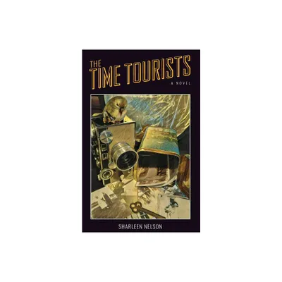 The Time Tourists - (Dead Relatives, Inc.) by Sharleen K Nelson (Paperback)