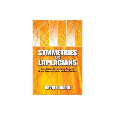 Symmetries and Laplacians - (Dover Books on Mathematics) by David Gurarie (Paperback)