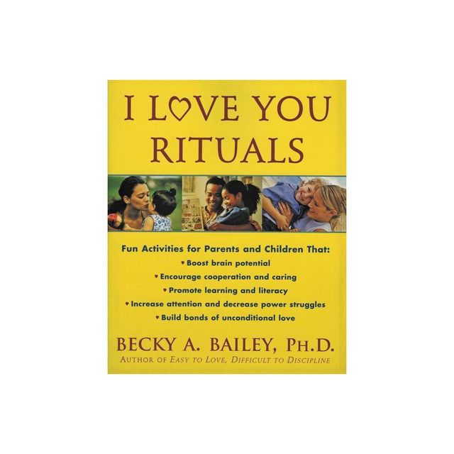 I Love You Rituals - by Becky A Bailey (Paperback)