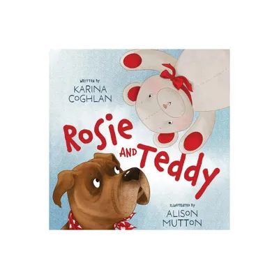 Rosie and Teddy - by Karina Coghlan (Paperback)