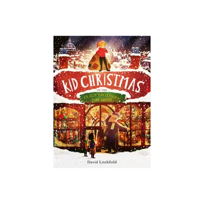 Kid Christmas - by David Litchfield (Hardcover)