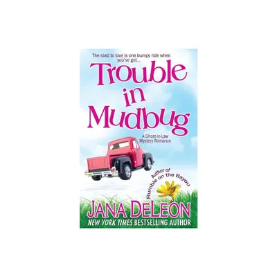 Trouble in Mudbug - (Ghost-In-Law Mystery Romance) by Jana DeLeon (Paperback)