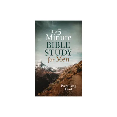 The 5-Minute Bible Study for Men: Pursuing God - by Quentin Guy (Paperback)