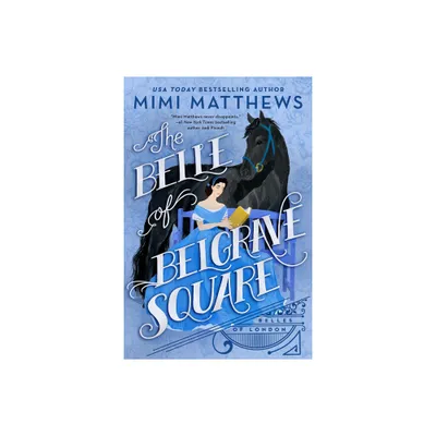 The Belle of Belgrave Square - (Belles of London) by Mimi Matthews (Paperback)