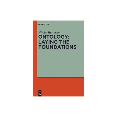 Ontology: Laying the Foundations - by Nicolai Hartmann (Paperback)