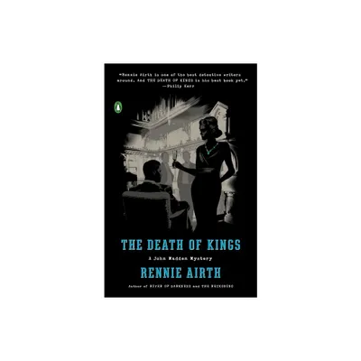 The Death of Kings - (John Madden Mystery) by Rennie Airth (Paperback)