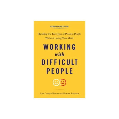 Working with Difficult People - 2nd Edition by Amy Cooper Hakim & Muriel Solomon (Paperback)