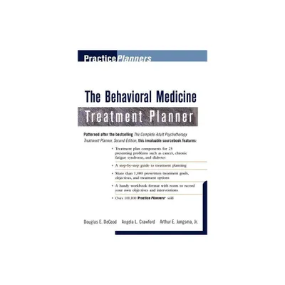 The Behavioral Medicine Treatment Planner - (PracticePlanners) by Douglas E Degood & Angela L Crawford & David J Berghuis (Paperback)