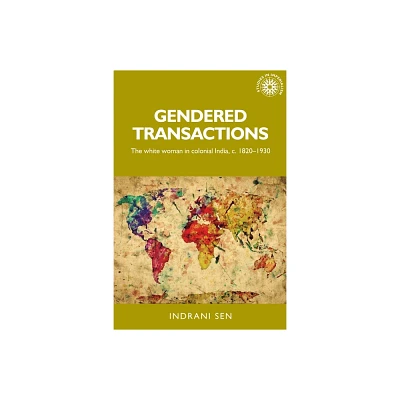 Gendered Transactions - (Studies in Imperialism) by Indrani Sen (Paperback)