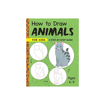 How to Draw Animals for Kids - (Drawing for Kids Ages 6 to 9) by Rockridge Press (Paperback)