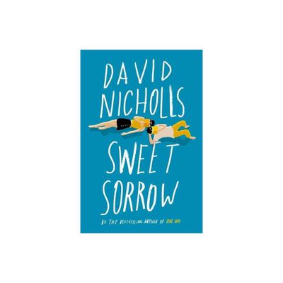 Sweet Sorrow - by David Nicholls (Paperback)