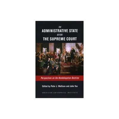 The Administrative State Before the Supreme Court