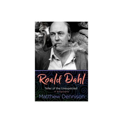 Roald Dahl - by Matthew Dennison (Hardcover)