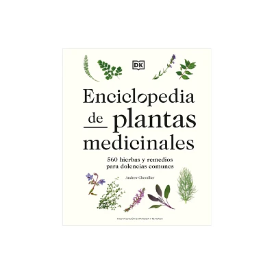 Enciclopedia de Plantas Medicinales (Encyclopedia of Herbal Medicine) - by Andrew Chevallier (Hardcover)