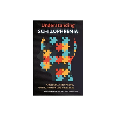 Understanding Schizophrenia - by Ravinder Reddy & Matcheri Keshavan (Hardcover)