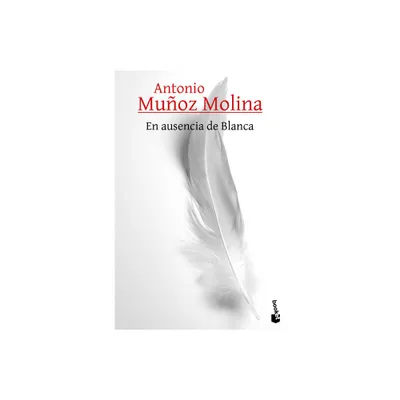 En Ausencia de Blanca - by Antonio Muoz (Paperback)