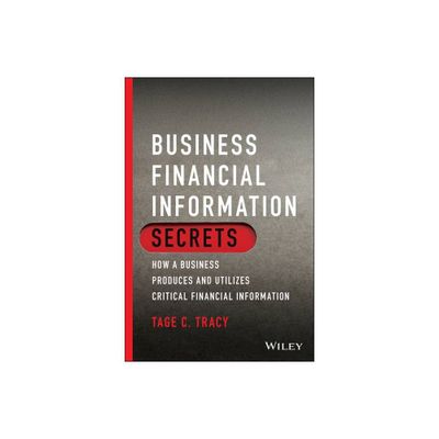 Business Financial Information Secrets - by Tage C Tracy (Paperback)