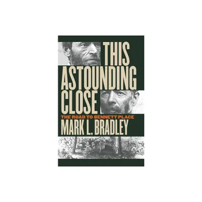 This Astounding Close - Annotated by Mark L Bradley (Paperback)