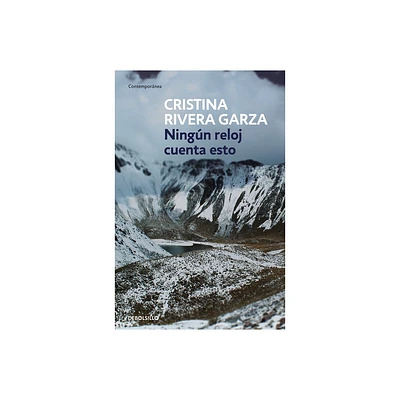 Ningn Reloj Cuenta Esto / No Clock Tells You This - by Cristina Rivera Garza (Paperback)