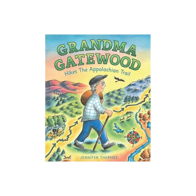 Grandma Gatewood Hikes the Appalachian Trail - by Jennifer Thermes (Hardcover)