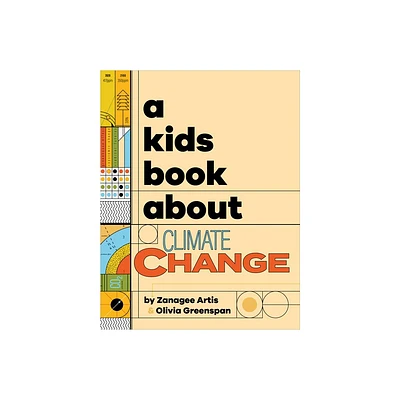 A Kids Book about Climate Change - by Zanagee Artis & Olivia Greenspan (Hardcover)