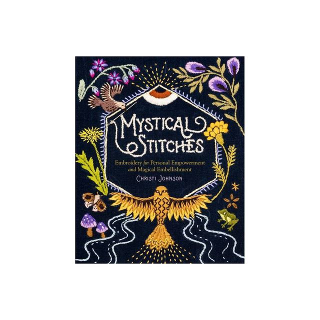 Mystical Stitches - by Christi Johnson (Hardcover)