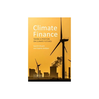 Climate Finance - (Economic Transformations) by Bryant & Webber (Paperback)