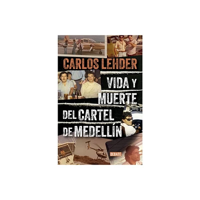 Vida Y Muerte del Cartel de Medelln / Life and Death of the Medellin Cartel - by Carlos Lehder (Paperback)