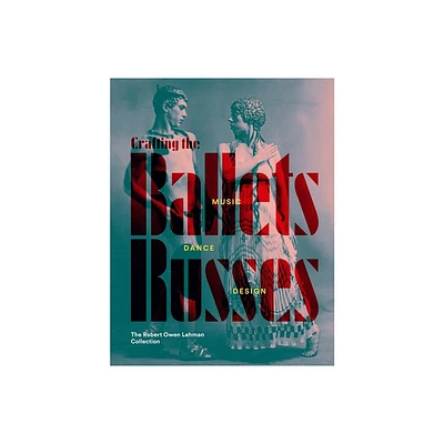 Crafting the Ballets Russes - by Robinson McClellan (Hardcover)