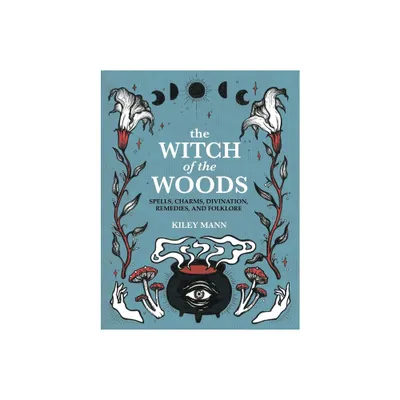 The Witch of the Woods - by Kiley Mann (Hardcover)