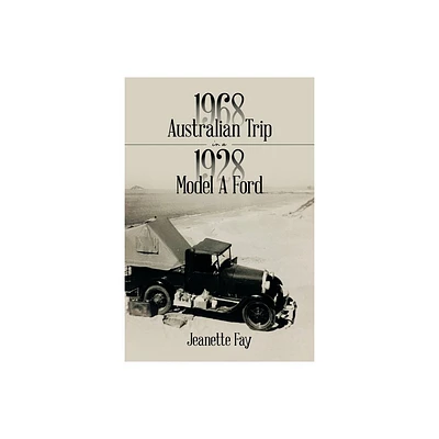 1968 Australian Trip in a 1928 Model A Ford - by Jeanette Fay (Paperback)