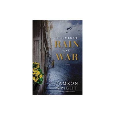 In Times of Rain and War - by Camron Wright (Paperback)