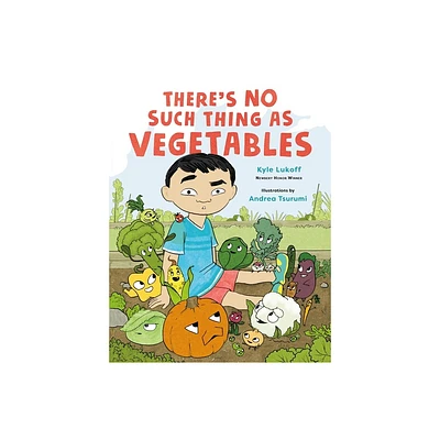 Theres No Such Thing as Vegetables - by Kyle Lukoff (Hardcover)