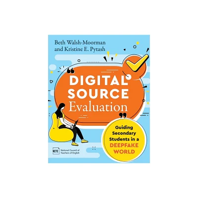 Digital Source Evaluation - by Beth Walsh-Moorman & Kristine E Pytash (Paperback)