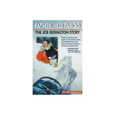 Father of the Iditarod - by Lew Freedman (Paperback)