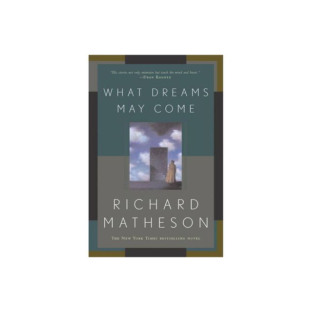 What Dreams May Come - by Richard Matheson (Paperback)