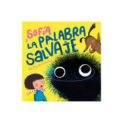 Sofa Y La Palabra Salvaje / Sofia and the Harsh Word - by Purificacin Hernndez (Hardcover)