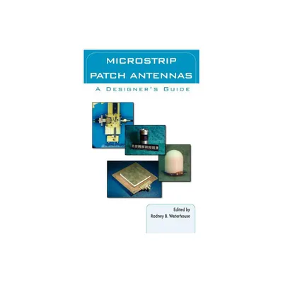 Microstrip Patch Antennas: A Designers Guide - by Rod Waterhouse (Hardcover)