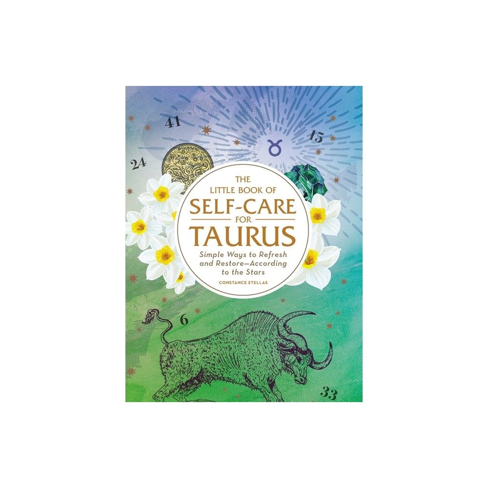 The Little Book of Self-Care for Taurus - (Astrology Self-Care) by Constance Stellas (Hardcover)