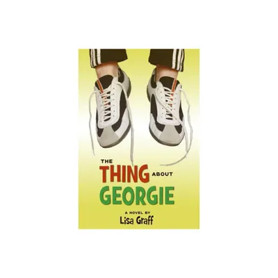 The Thing about Georgie - by Lisa Graff (Paperback)