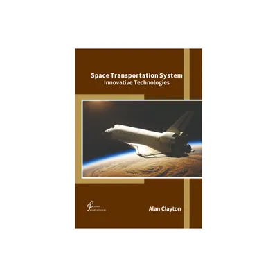 Space Transportation System: Innovative Technologies - by Alan Clayton (Hardcover)