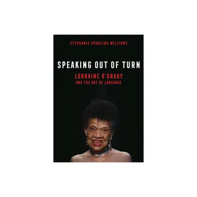 Speaking Out of Turn - by Stephanie Sparling Williams (Hardcover)