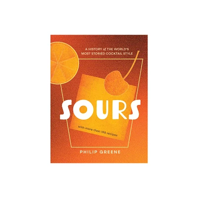 Sours - by Philip Greene (Hardcover)