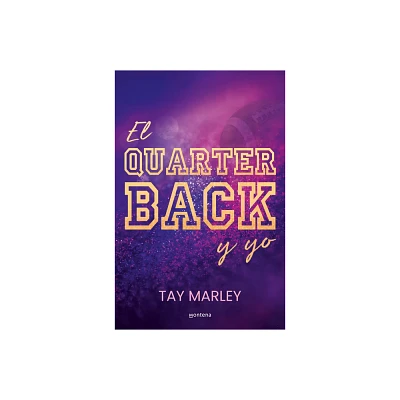 El Quarterback Y Yo / The Qb Bad Boy and Me - by Tay Marley (Paperback)