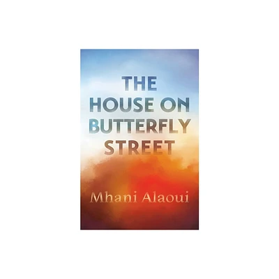 The House on Butterfly Street - by Mhani Alaoui (Paperback)