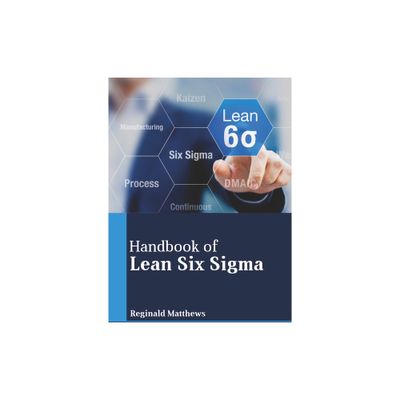 Handbook of Lean Six SIGMA - by Reginald Matthews (Hardcover)