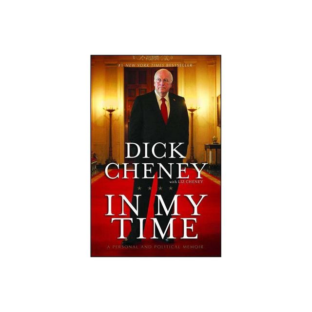 In My Time - by Dick Cheney (Paperback)