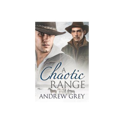 A Chaotic Range - (Stories from the Range) by Andrew Grey (Paperback)