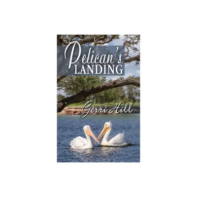 Pelicans Landing - by Gerri Hill (Paperback)